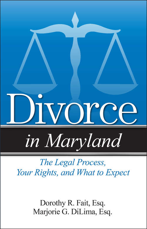 Divorce in Maryland: The Legal Process, Your Rights, and What to Expect (Divorce In)