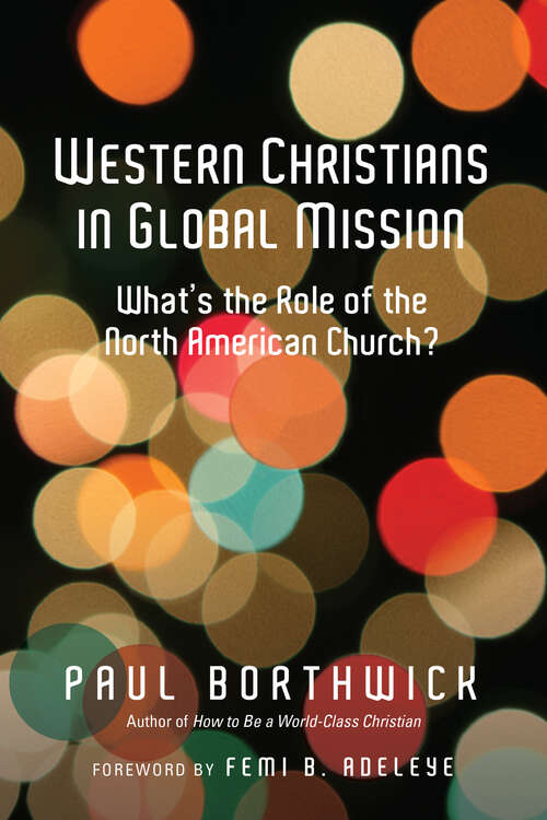 Western Christians in Global Mission: What's the Role of the North American Church?