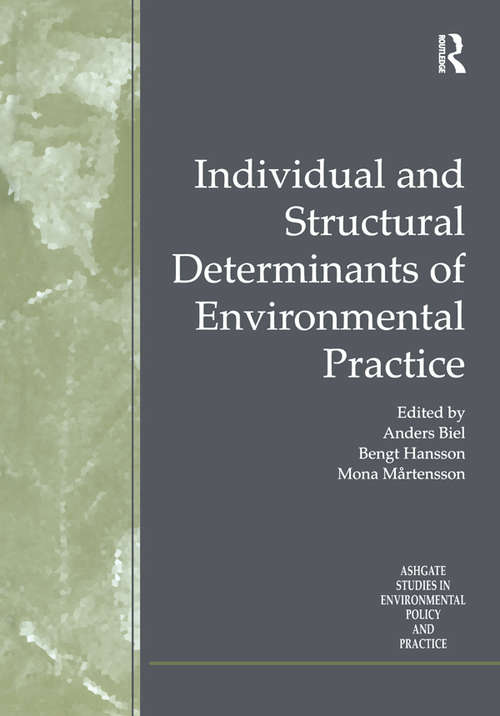 Book cover of Individual and Structural Determinants of Environmental Practice (Routledge Studies in Environmental Policy and Practice)