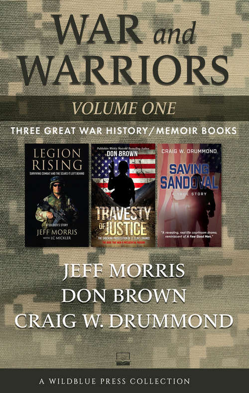 War and Warriors Volume 1: Legion Rising, Travesty of Justice, Saving Sandoval (War and Warriors #1)