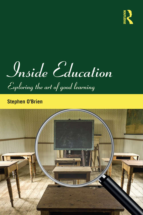 Book cover of Inside Education: Exploring the art of good learning