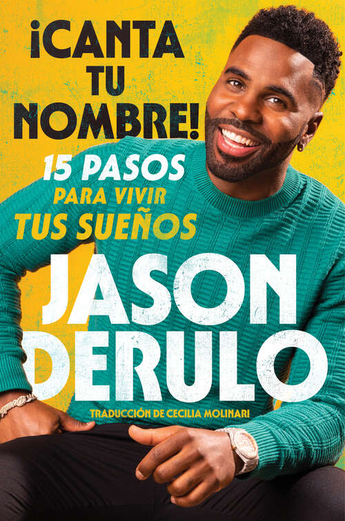 Book cover of Sing Your Name Out Loud / iCanta tu nombre! (Spanish edition): 15 pasos para vivir tus sueños