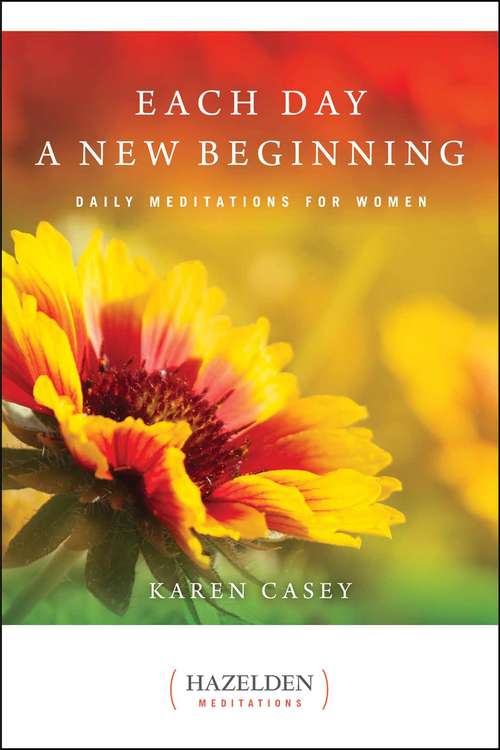 Each Day a New Beginning: Daily Meditations for Women (Hazelden Meditations Ser.)