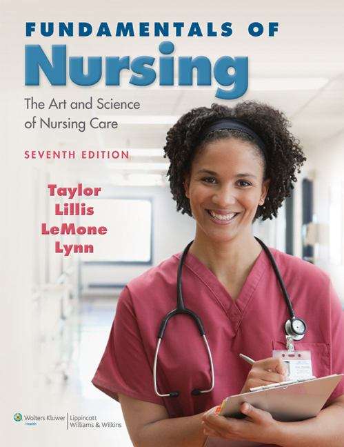Fundamentals of Nursing: The Art and Science of Nursing Care (7th Edition)