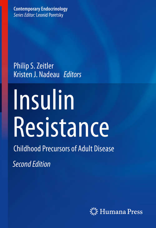 Book cover of Insulin Resistance: Childhood Precursors of Adult Disease (2nd ed. 2020) (Contemporary Endocrinology)