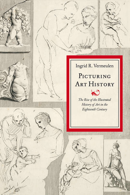 Book cover of Picturing Art History: The Rise of the Illustrated History of Art in the Eighteenth Century (1)