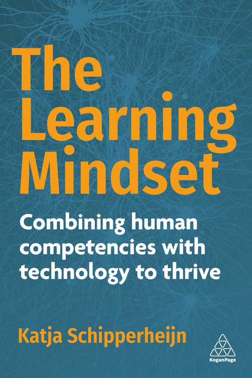 Book cover of The Learning Mindset: Combining Human Competencies With Technology To Thrive