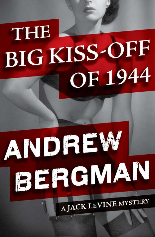 Book cover of The Big Kiss-Off of 1944: A Jack Levine Mystery (The Jack LeVine Mysteries #1)