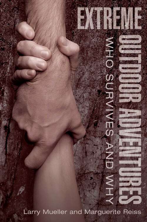 Book cover of Extreme Outdoor Adventures: Who Survives And Why