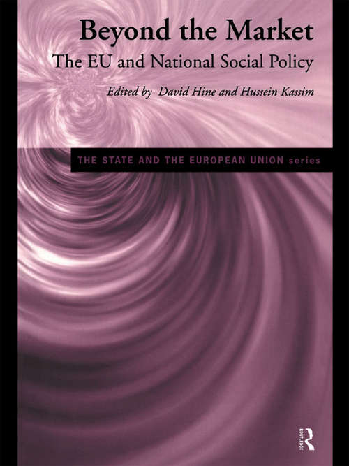 Beyond the Market: The EU and National Social Policy (State And The European Union Ser.)