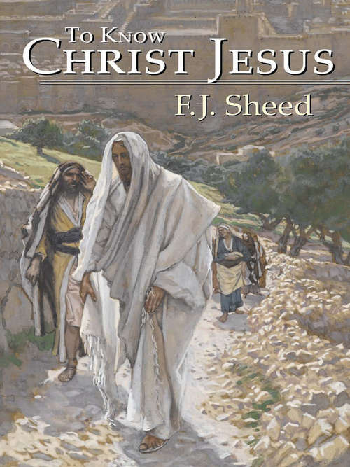 To Know Christ Jesus