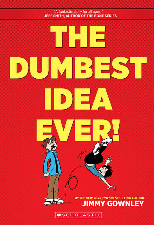 Book cover of The Dumbest Idea Ever!: A Graphic Novel