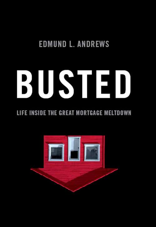 Book cover of Busted: Life Inside the Great Mortgage Meltdown