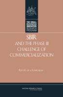 Book cover of Sbir And The Phase Iii Challenge Of Commercialization: Report Of A Symposium