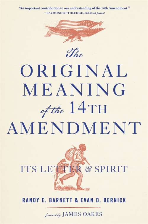 Book cover of The Original Meaning of the Fourteenth Amendment: Its Letter and Spirit
