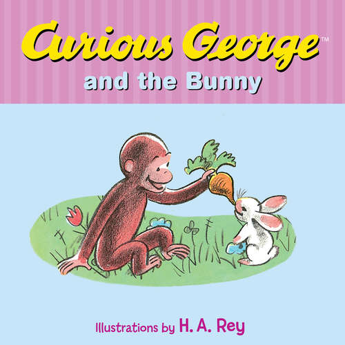 Book cover of Curious George and the Bunny (Read-aloud)
