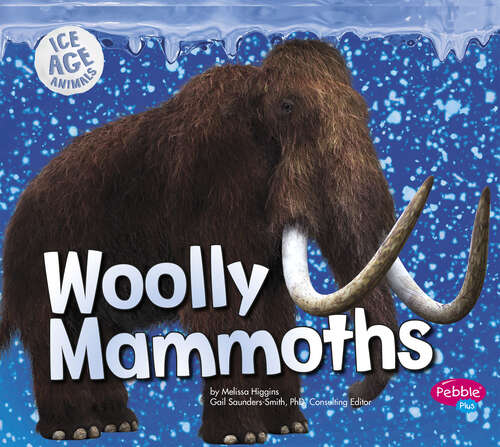 Book cover of Woolly Mammoths (Ice Age Animals Ser.)