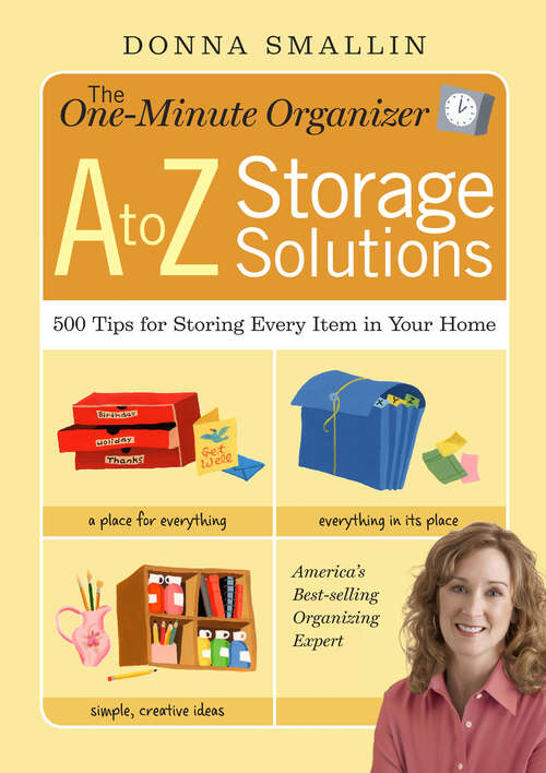 Book cover of The One-Minute Organizer A to Z Storage Solutions: 500 Tips for Storing Every Item in Your Home (Digital Original)