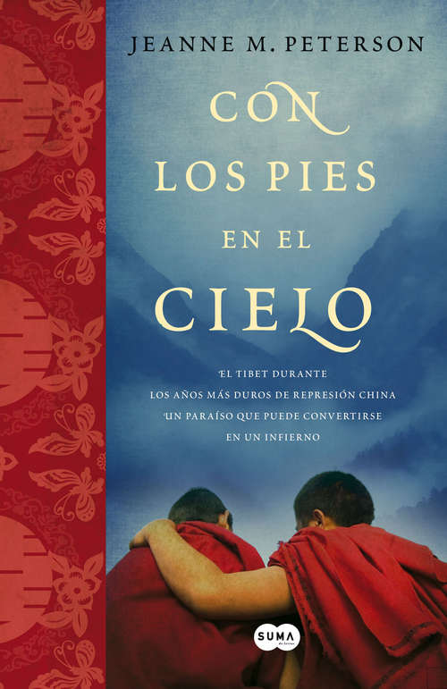Book cover of Con los pies en el cielo: El Tíbet en los años más duros de represión china: un paraíso que puede converti