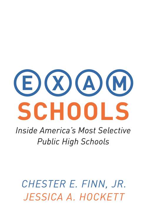 Book cover of Exam Schools: Inside America's Most Selective Public High Schools