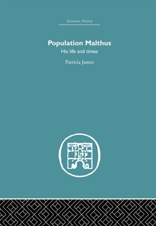 Population Malthus: His Life and Times
