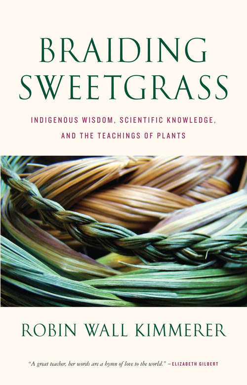 Book cover of Braiding Sweetgrass: Indigenous Wisdom, Scientific Knowledge And The Teachings Of Plants
