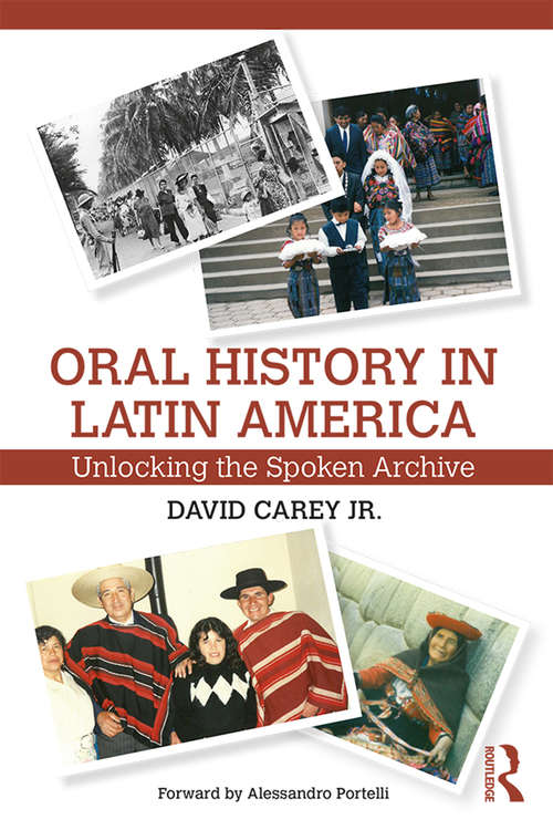 Oral History in Latin America: Unlocking the Spoken Archive