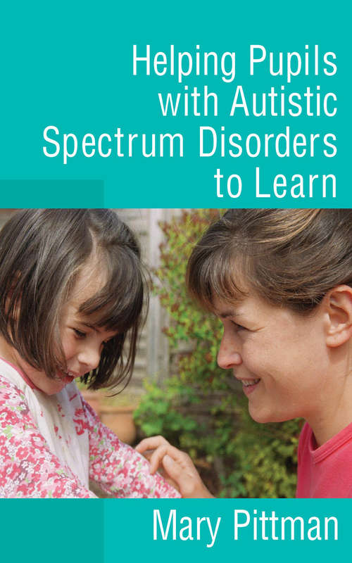 Book cover of Helping Pupils with Autistic Spectrum Disorders to Learn