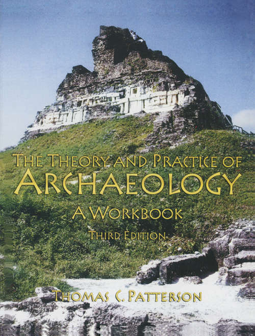 The Theory and Practice of Archaeology: A Workbook