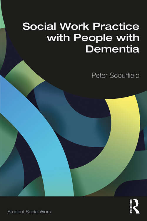Book cover of Social Work Practice with People with Dementia (Student Social Work)