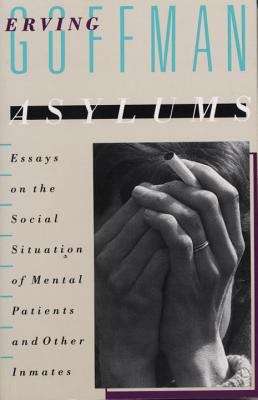 Book cover of Asylums: Essays on the Social Situation of Mental Patients and Other Inmates