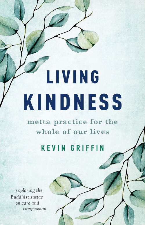 Book cover of Living Kindness: Metta Practice for the Whole of Our Lives