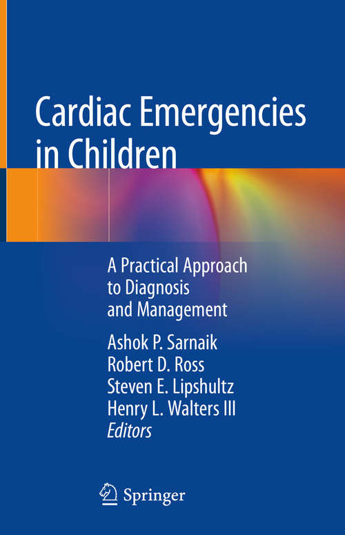 Cardiac Emergencies in Children: A Practical Approach To Diagnosis And Management