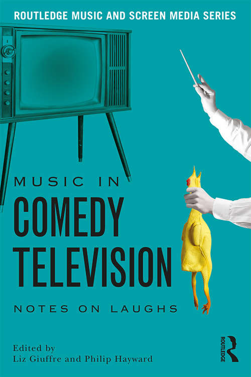 Book cover of Music in Comedy Television: Notes on Laughs