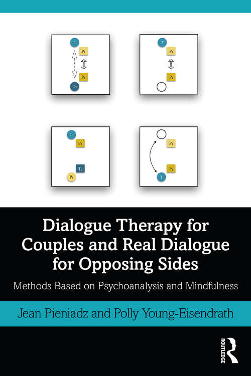 Book cover of Dialogue Therapy for Couples and Real Dialogue for Opposing Sides: Methods Based on Psychoanalysis and Mindfulness