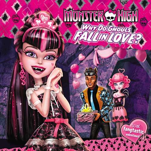Book cover of Monster High: Why Do Ghouls Fall in Love?