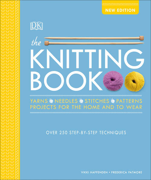 Book cover of The Knitting Book: Over 250 Step-by-Step Techniques