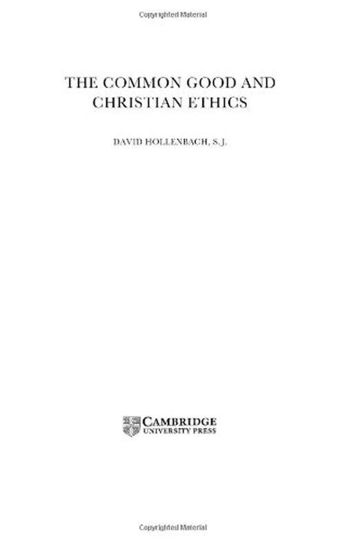 The Common Good And Christian Ethics (New Studies In Christian Ethics Ser. #Series Number 22)