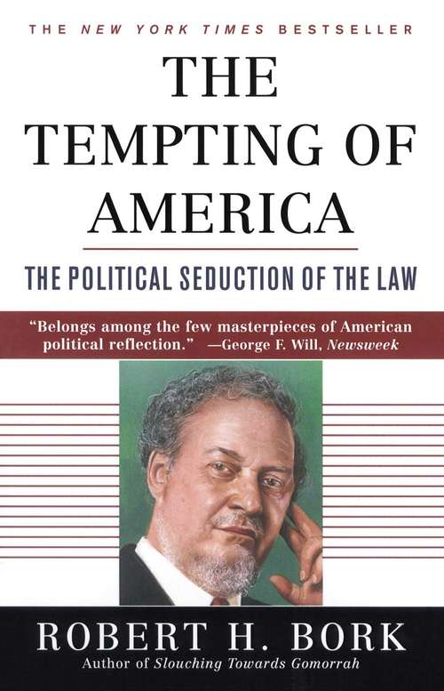 Book cover of The Tempting of America: The Political Seduction Of The Law