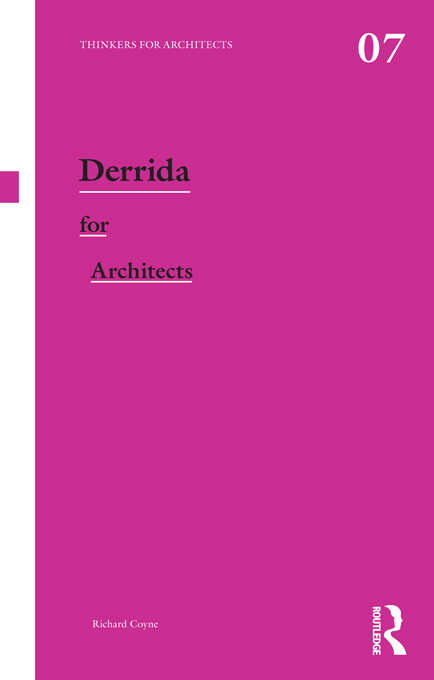 Derrida for Architects (Thinkers for Architects)