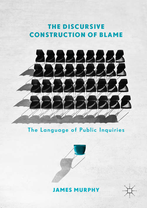 Book cover of The Discursive Construction of Blame: The Language of Public Inquiries