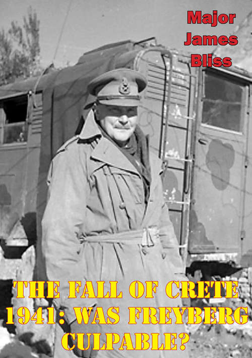 Book cover of The Fall of Crete 1941: Was Freyberg Culpable?