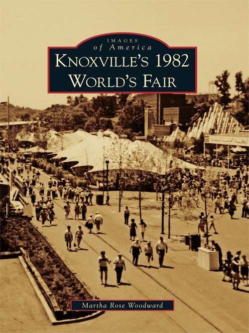 Book cover of Knoxville's 1982 World's Fair