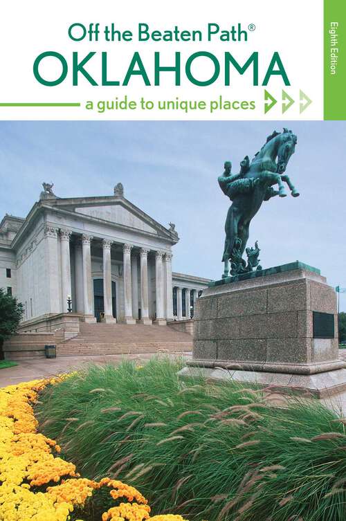 Book cover of Oklahoma Off the Beaten Path®: A Guide to Unique Places (8th Edition) (Off the Beaten Path Series)