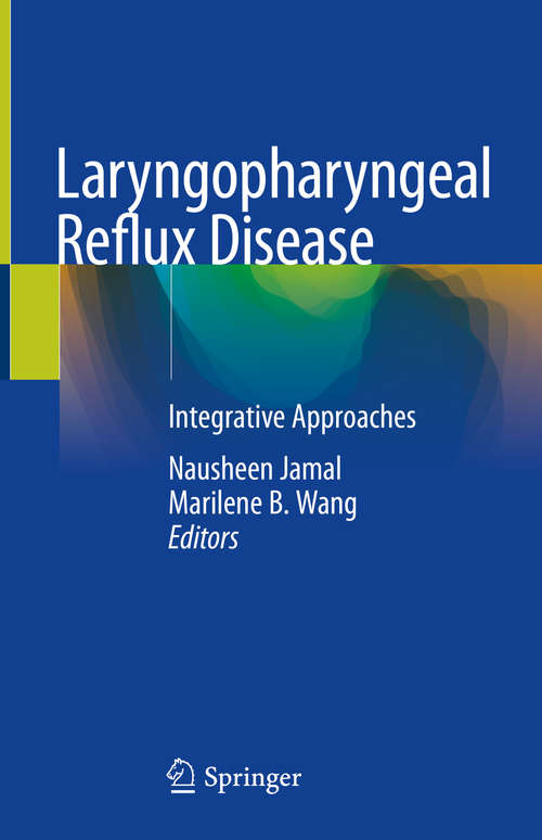 Book cover of Laryngopharyngeal Reflux Disease: Integrative Approaches (1st ed. 2019)