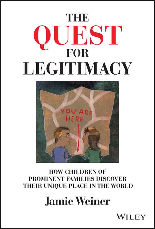 Book cover of The Quest for Legitimacy: How Children of Prominent Families Discover Their Unique Place in the World
