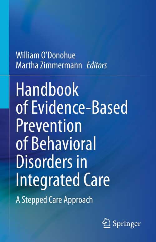 Handbook of Evidence-Based Prevention of Behavioral Disorders in Integrated Care: A Stepped Care Approach