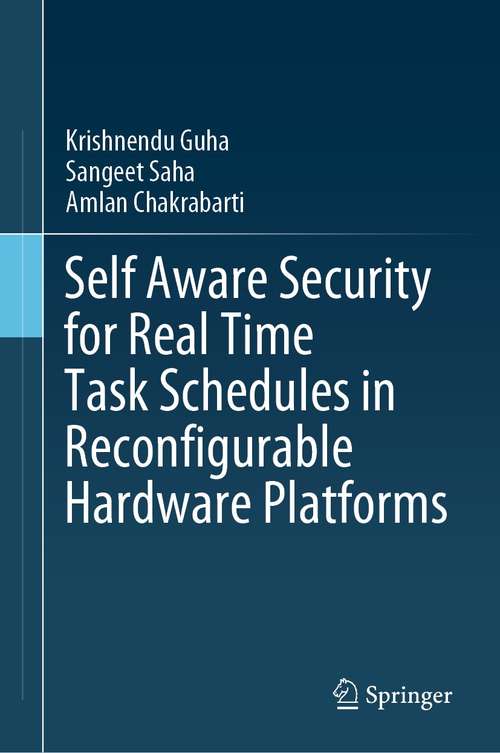 Self Aware Security for Real Time Task Schedules in Reconfigurable Hardware Platforms