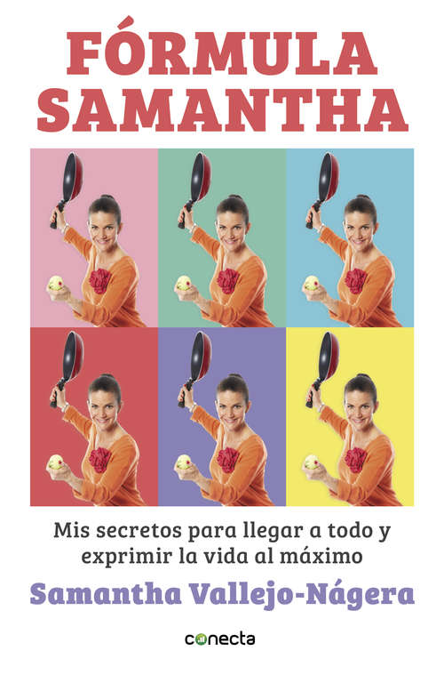 Book cover of Fórmula Samantha: Mis secretos para llegar a todo y exprimir la vida al máximo