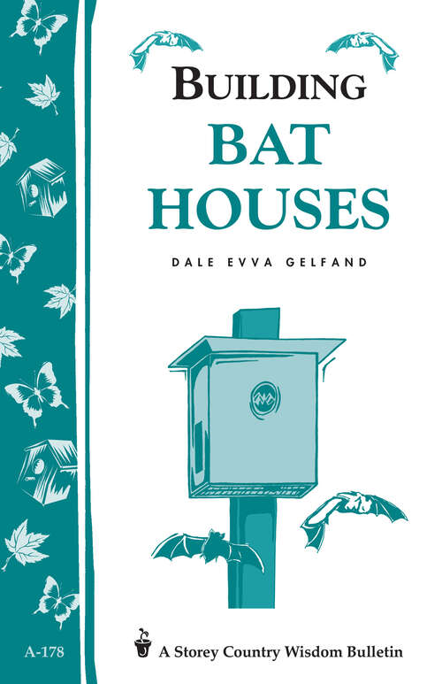 Book cover of Building Bat Houses: Storey's Country Wisdom Bulletin A-178 (Storey Country Wisdom Bulletin Ser.)